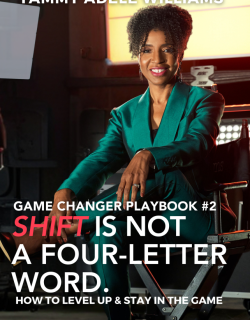 SHIFT Is Not A Four-Letter Word: How To Level Up & Stay In The Game